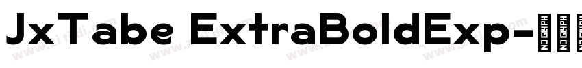 JxTabe ExtraBoldExp字体转换